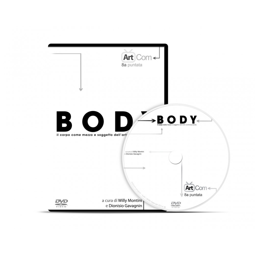 BODY, IL CORPO COME MEZZO E SOGGETTO DELL'ARTE CONTEMPORANEA